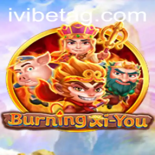 Exploring the New World of BurningXiYou: A Comprehensive Guide
