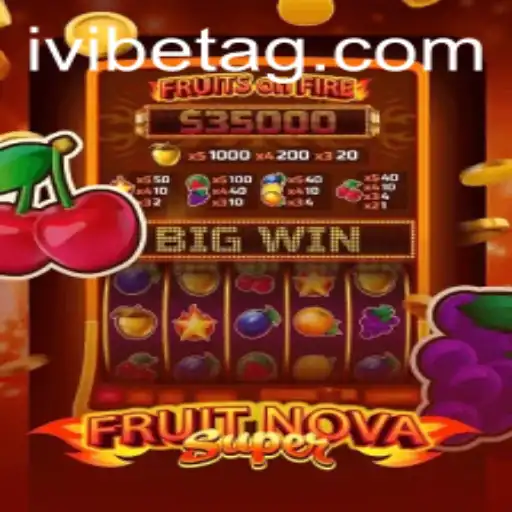 Discover the Exciting World of FruitNovaSuper: A Comprehensive Guide